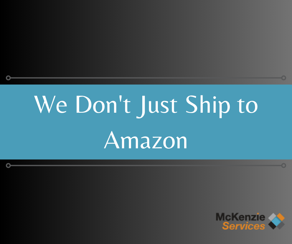 We Don't Just Ship to Amazon, Amazon Oregon Prep Center
