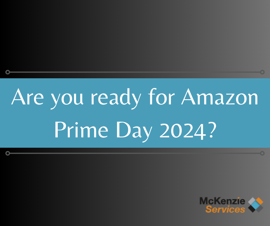 Are you ready for Amazon Prime Day 2024, Amazon FBA Oregon Prep Center