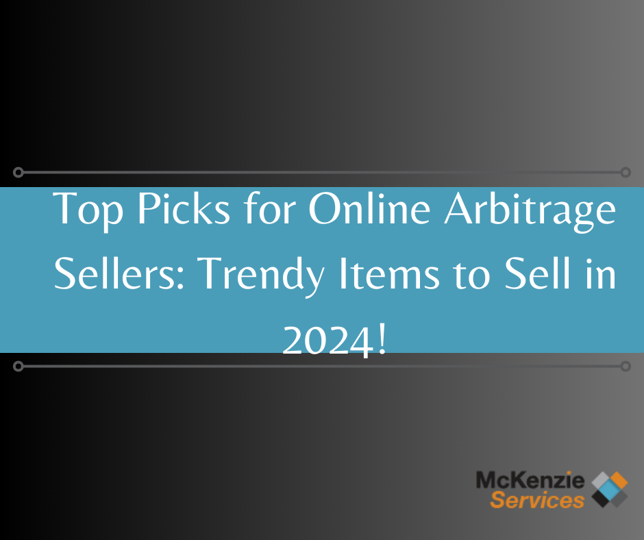 Top Picks for Online Arbitrage Sellers Trendy Items to Sell in 2024!, Amazon FBA Oregon Prep Center